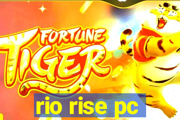 rio rise pc